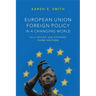 European Union Foreign Policy in a Changing World