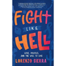 Fight Like Hell: Love, Politics, and the Will to Live