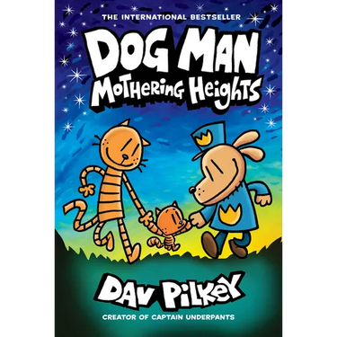 Dog Man: Mothering Heights: A Graphic Novel (Dog Man #10): From the Creator of Captain Underpants: Volume 10