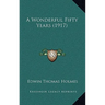 A Wonderful Fifty Years (1917)