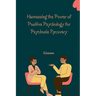 Harnessing the Power of Positive Psychology for Psychosis Recovery