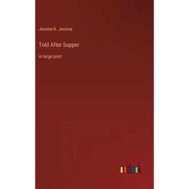 Told After Supper: in large print