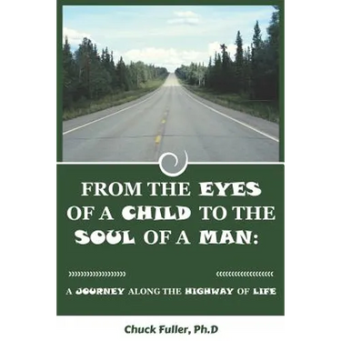 From the Eyes of a Child to the Soul of a Man: A Journey along the Highway of Life