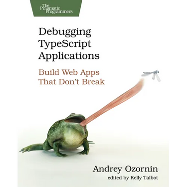 Debugging Typescript Applications: Build Web Apps That Don't Break