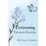 Overcoming Thyroid Cancer: A comprehensive guide to living in wellness