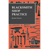 Blacksmith Shop Practice