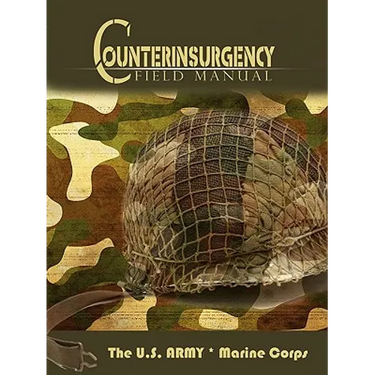 The U.S. Army/Marine Corps Counterinsurgency Field Manual