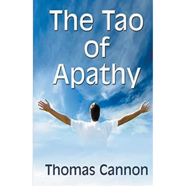 The Tao of Apathy