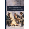 The Frontiersmen; a Narrative of 1783