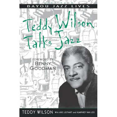 Teddy Wilson Talks Jazz: The Autobiography of Teddy Wilson