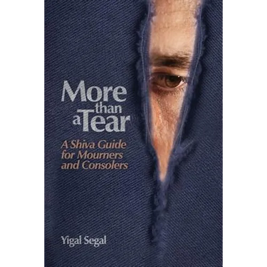 More Than a Tear: A Shiva Guide for Mourners and Consolers