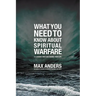 El What You Need to Know about Spiritual Warfare: 12 Lessons That Can Change Your Life