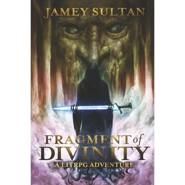 Fragment of Divinity: A Litrpg Adventure