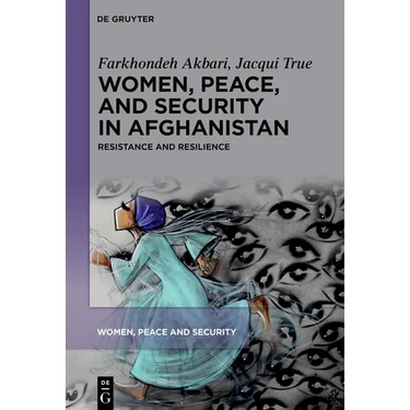 Women, Peace, and Security in Afghanistan: Resistance and Resilience