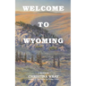 Welcome To Wyoming