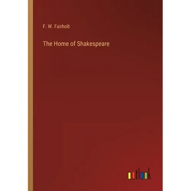 The Home of Shakespeare