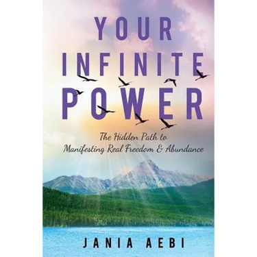 Your Infinite Power: The Hidden Path to Manifesting Real Freedom & Abundance