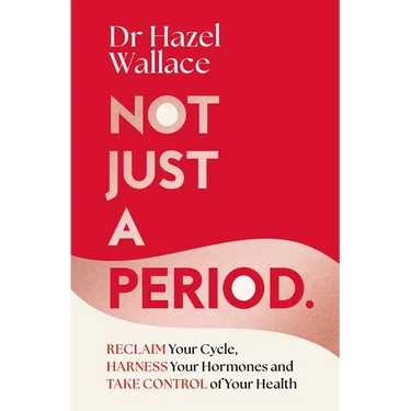 Not Just a Period: Reclaim Your Cycle, Harness Your Hormones, and Take Control of Your Health