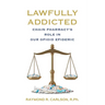 Lawfully Addicted: Chain Pharmacy's Role In Our Opioid Epidemic