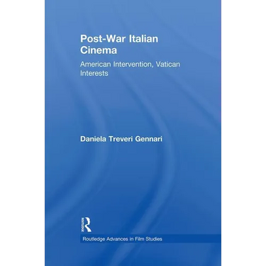 Post-War Italian Cinema: American Intervention, Vatican Interests