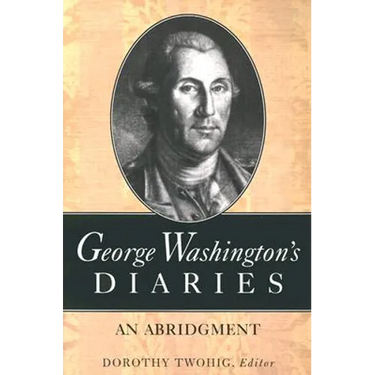 George Washington's Diaries: An Abridgment