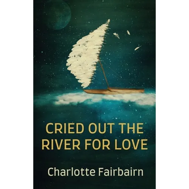 Cried Out the River for Love