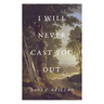 I Will Never Cast You Out (25-Pack)