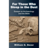 For Those Who Sleep in the Dust: Essays on Archaeology and the Bible