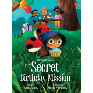 Betsy Bug and Friends in the Secret Birthday Mission