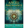 Angel Abundance: Revelations on True Wealth from the 12 Archangels