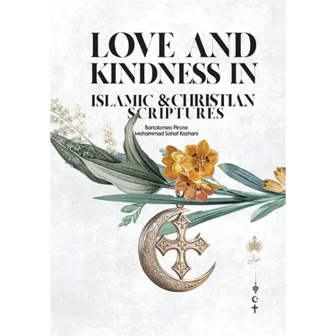 Love and Kindness: in Islamic and Christian Scriptures
