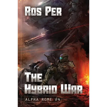 The Hybrid War (Alpha Rome Book 4): LitRPG Series