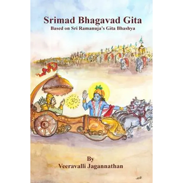 Bhagavad Gita: Based on Sri Ramanuja's Gitabhashyam
