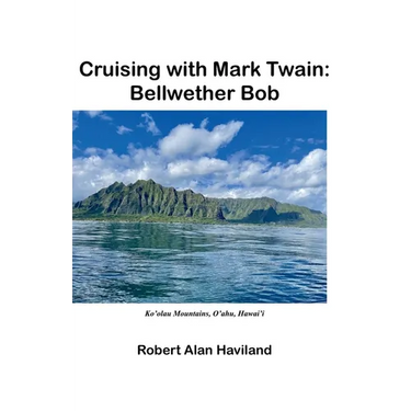 Cruising with Mark Twain: Bellwether Bob