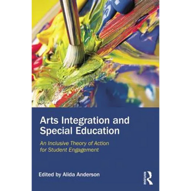 Arts Integration and Special Education: An Inclusive Theory of Action for Student Engagement