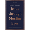 Jesus through Muslim Eyes