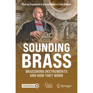 Sounding Brass: Brasswind Instruments and How They Work