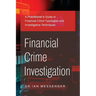 Financial Crime Investigation: A Practitioner's Guide to Financial Crime Typologies and Investigative Techniques