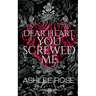 Dear Heart, You Screwed Me