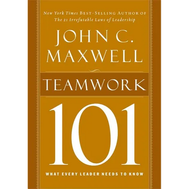 Teamwork 101: What Every Leader Needs to Know