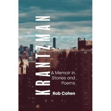 Krantzman: A Memoir in Stories and Poems