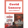 Covid Lunacy: The Church and Covid + Are Covid Passports the Mark of the Beast?