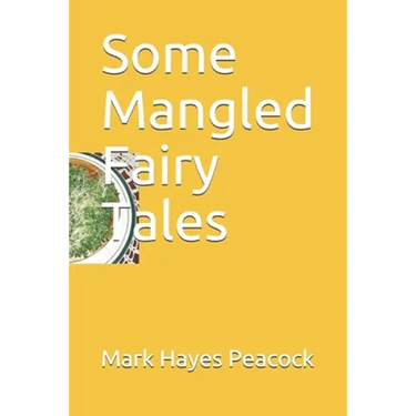 Some Mangled Fairy Tales