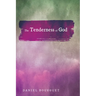The Tenderness of God
