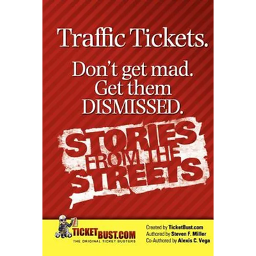 Traffic Tickets. Don't Get Mad. Get Them Dismissed. Stories From The Streets.