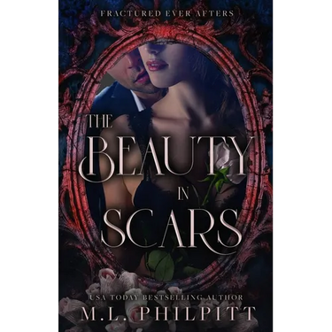 The Beauty in Scars: A Beauty and the Beast Mafia Romance