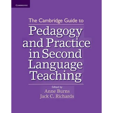 The Cambridge Guide to Pedagogy and Practice in Second Language Teaching