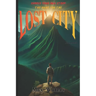 Choose Your Own Story: The Hunt For The Lost City