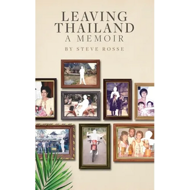 Leaving Thailand - A Memoir