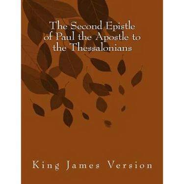 The Second Epistle of Paul the Apostle to the Thessalonians: King James Version
